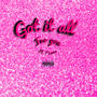 Got it all for you (feat. Trave) [Explicit]