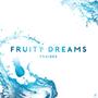 Fruity Dreams (Explicit)