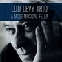 The Lou Levy Trio: A Most Musical Fella