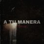 A TU MANERA (Remix)