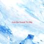 Just Be Good To Me(Karaoke)