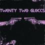 Twenty Two Gloccs (Explicit)