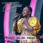 Want to Be There (Live) [feat. Mabongi]