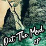 Out The Mud EP (Explicit)