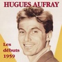 Hughes Aufray : Les débuts - 1959