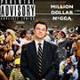 MILLION DOLLAR NIGGA (feat. Earl Young) [Explicit]