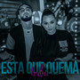 Esta Que Quema