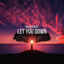 Let You Down