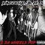 2 Da Wheels Pop (feat. Munir Griffin) [Explicit]