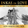 Inkas in Love: Love Songs with Andean Feelings, Vol. 1