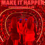 Make it Happen (feat. Atmostfoundalace) [Explicit]