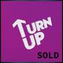 Turn Up Sold