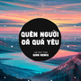 Quên Người Đã Quá Yêu (Qinn Remix)