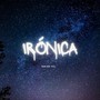 IRÓNICA