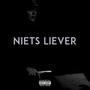 Niets Liever (Explicit)