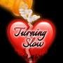 Turning Slow (Explicit)