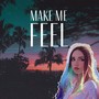 Make Me Feel