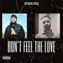 DON'T FEEL THE LOVE (Explicit)