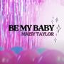 Be My Baby