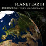 Planet Earth - The Documentary Soundtracks