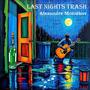 Last Night Trash (feat. Timothy Paul Wayling)