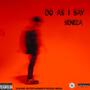 Do As I Say (feat. Seneca) [Explicit]