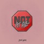 Not At All (Explicit)