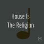 House Is The Religion (Radio Edit)