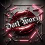 Don't worry (Explicit)