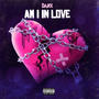 Am I In Love (Explicit)