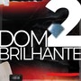 Dom Brilhante, Vol. 2