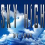 Sky High (feat. M.O.T.) [Explicit]