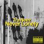 Never Lonely (feat. Yiyah) [Explicit]