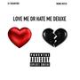 Love Me or Hate Me (Deluxe) [Explicit]