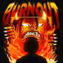 BURNOUT (Explicit)