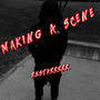 Making A Scene (Explicit)