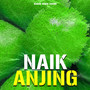 NAIK ANJING