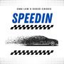 Speedin (feat. Sheed Crodie) [Explicit]