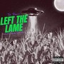 Left the Lame (Explicit)