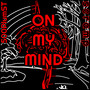 On My Mind (Explicit)