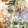 Caffè e Cioccolato