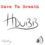 Save Ya Breath (Explicit)