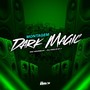 Montagem Dark Magic (Explicit)