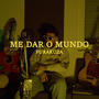 Me dar o mundo (Explicit)