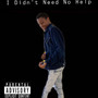 I Didnt Need No Help (Explicit)