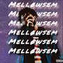 OPEN1NG: MELLOWSEM (Explicit)