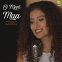 O Meri Maa - Single