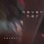 Never Her (Explicit)