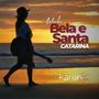 Minha Bela e Santa Catarina