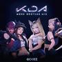 K/DA. MORE （Bootleg Mix ）